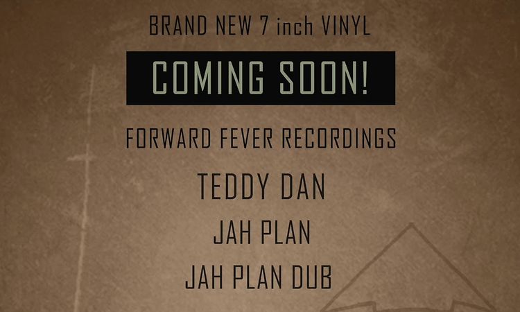 TEDDY DAN - JAH PLAN / FORWARD FEVER - JAH PLAN DUB