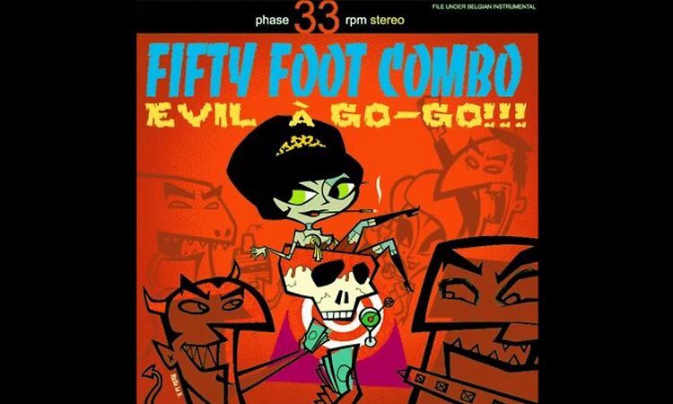 Fifty Foot Combo - Evil a Go Go - 2000 - Full Album