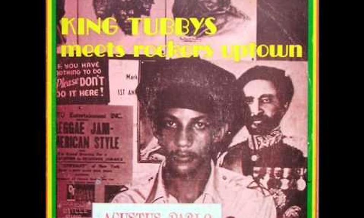 Augustus Pablo - King Tubby's meets Rockers Uptown - 07 - King Tubby meets Rockers Uptown