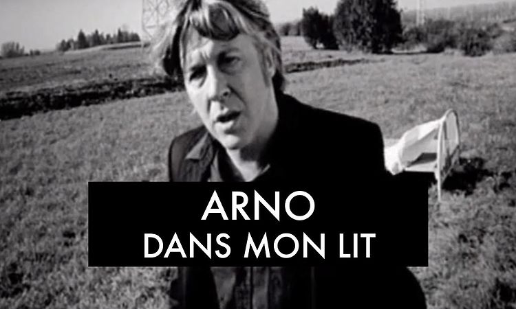 Arno - Dans Mon Lit (Clip Officiel)