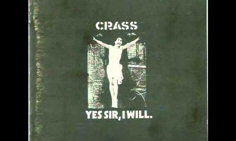 Crass - Yes Sir, I Will. [Pt. 5] (1983)