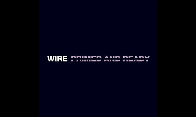 Wire - Primed & Ready