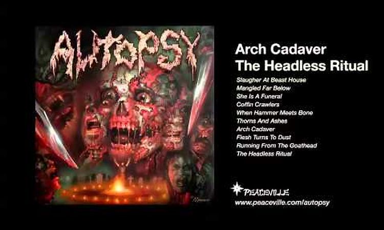 Autopsy - Arch Cadaver (from The Headless Ritual) 2013