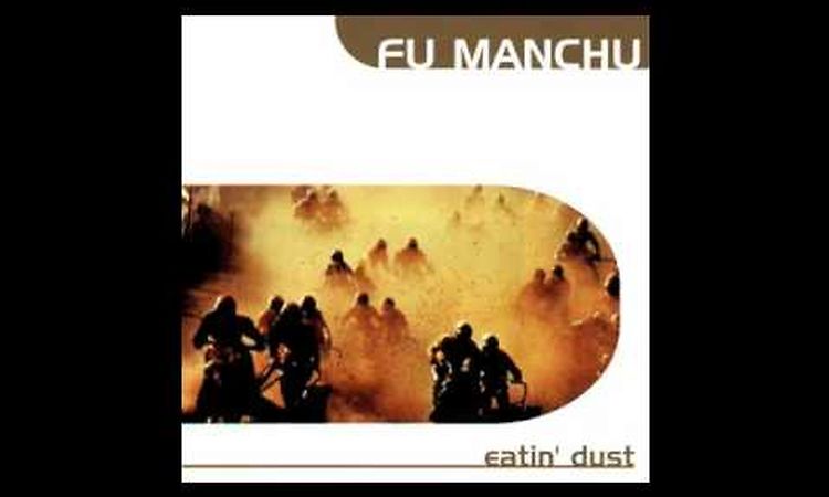 Fu Manchu - Eatin' Dust - 01 - Godzilla