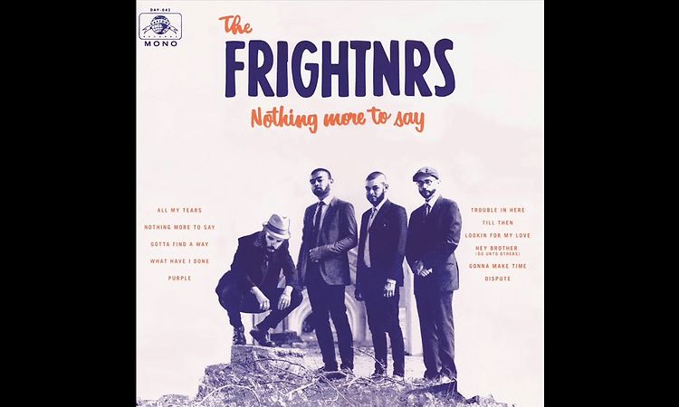 The Frightnrs - Nothing More To Say