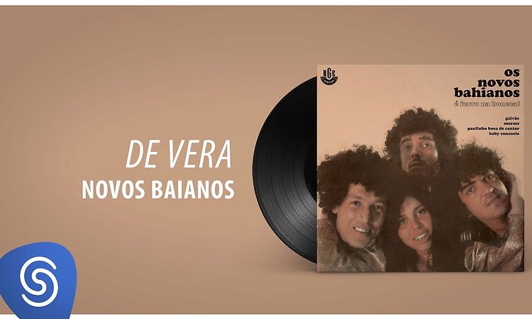 Novos Baianos - De Vera (Ferro na Boneca) [Áudio Oficial]