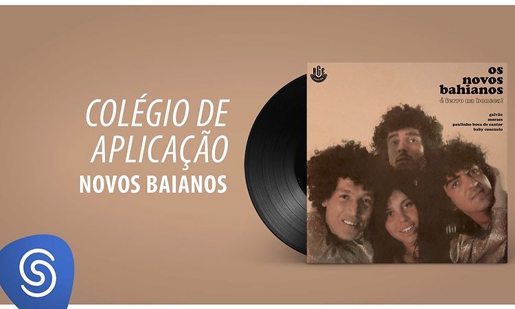 Novos Baianos - Colégio de Aplicação (Ferro na Boneca) [Áudio Oficial]