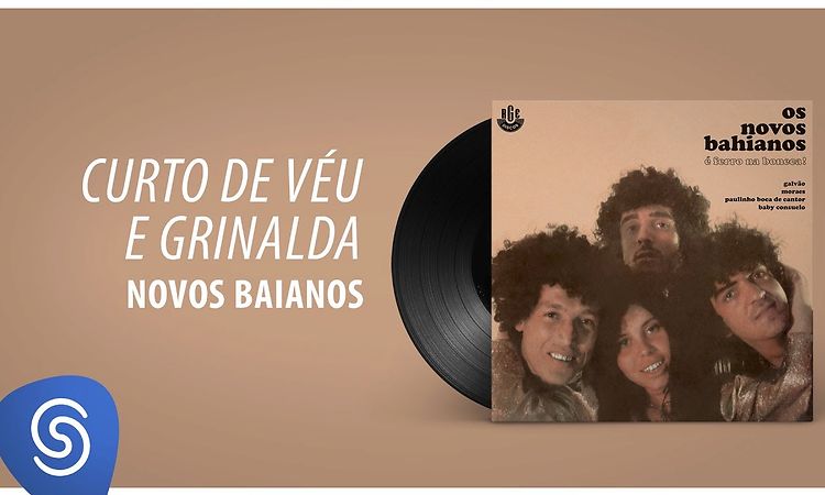 Novos Baianos - Curto De Véu E Grinalda (Ferro na Boneca) [Áudio Oficial]