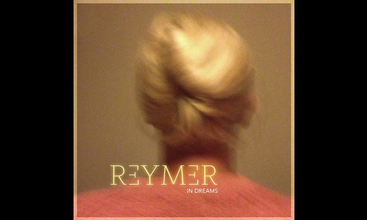 In Dreams - REYMER