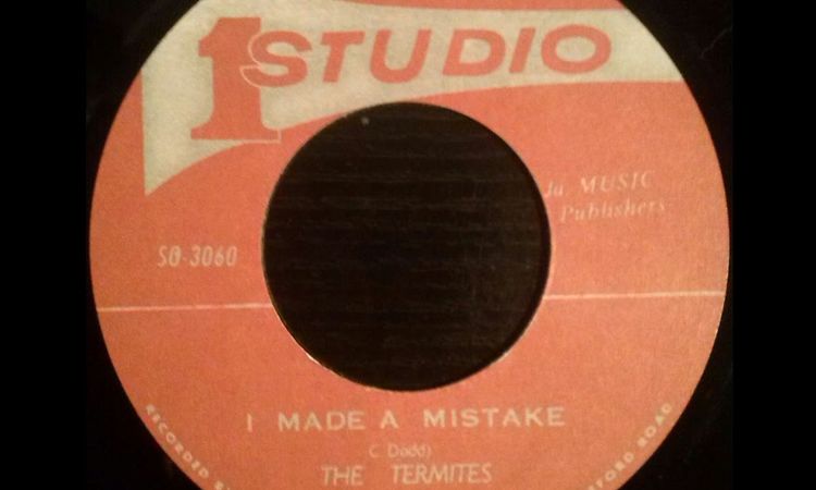 The Termites - I Made A Mistake