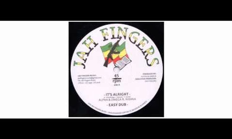 Alpha & Omega / Nishka - It's Alright - 12 - Jah Fingers Music