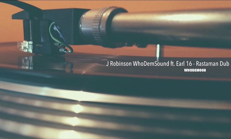 J. Robinson WhoDemSound ft. Earl 16 - Rastaman Dub