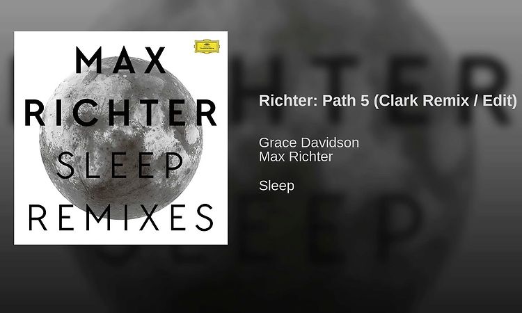 Richter: Path 5 (Clark Remix / Edit)