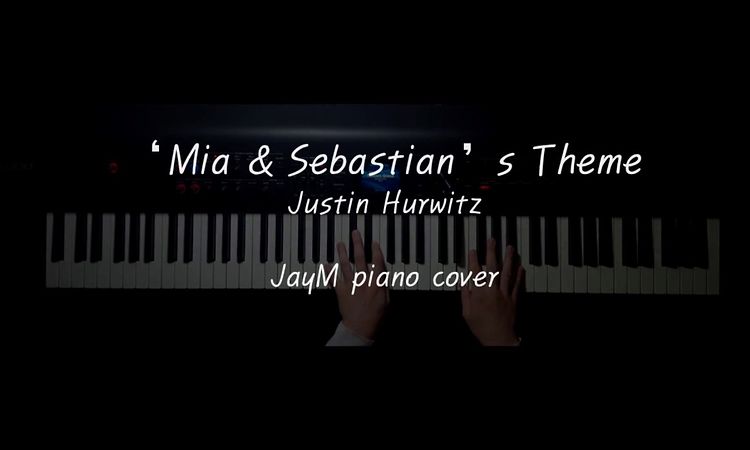 LaLa Land OST - Mia & Sebastian’s Theme - Justin Hurwitz Piano cover JayM