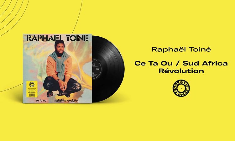 Raphaël Toine - Ce ta Ou / Sud Africa Révolution (Full Album)