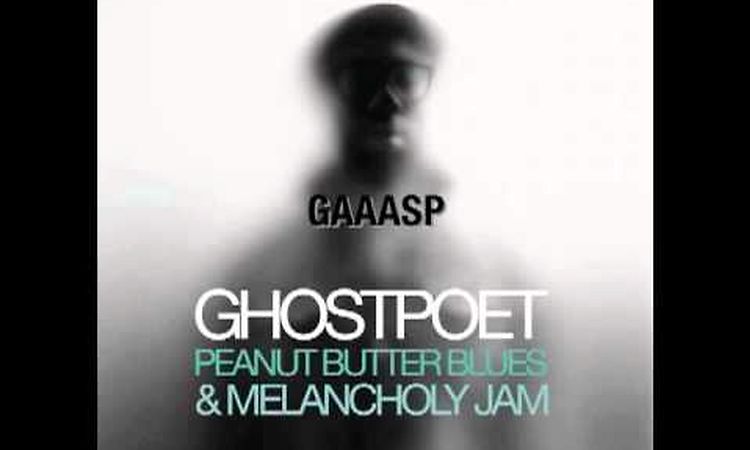 Ghostpoet's 'Peanut Butter Blues & Melancholy Jam' Album Preview