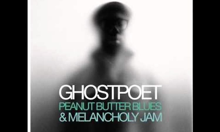 Ghostpoet - Finished I Ain't