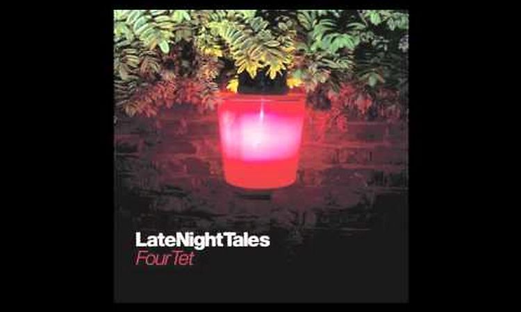 Four Tet -- Castle Made of Sand (LateNightTales Cover)