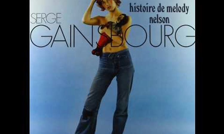 Serge Gainsbourg - Histoire de Melody Nelson - 2 Ballade de Melody Nelson