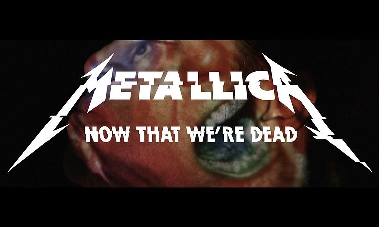 Metallica: Now That We're Dead (Official Music Video)