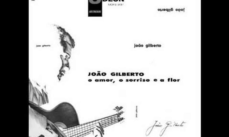 João Gilberto - LP O Amor, o Sorriso e a  Flor - Album Completo/Full Album