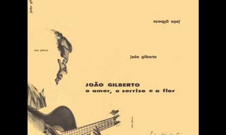 João Gilberto - Samba De Uma Nota Sò