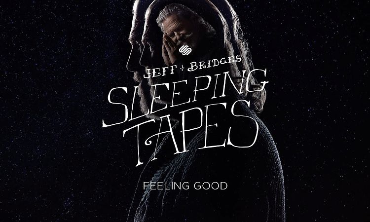 Jeff Bridges Sleeping Tapes - FEELING GOOD