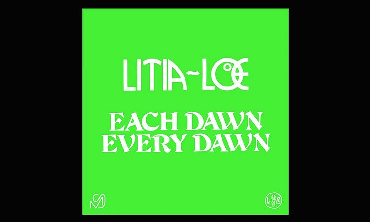 LITIA=LOE - Each Dawn Every Dawn (The Day After)