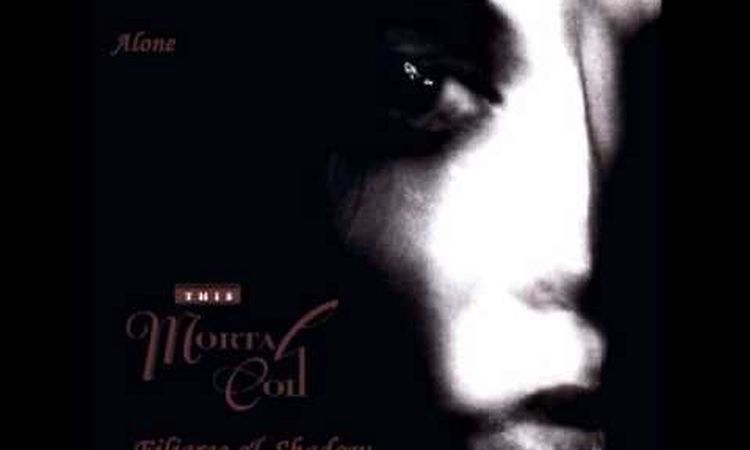 This Mortal Coil - Alone