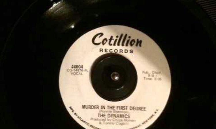 The Dynamics - murder in the first degree