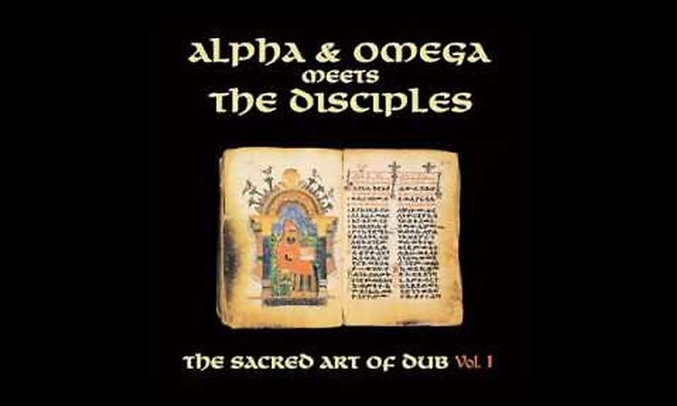 Alpha & Omega meets The Disciples - The Sacred Art of Dub Vol. 1 and 2 [Mania Dub MD017 and MD018]