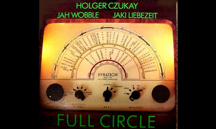 Holger Czukay, Jah Wobble, Jaki Liebezeit : Full Circle R.P.S. (No. 7)