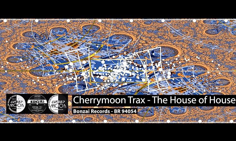 Cherrymoon Trax - The House Of House