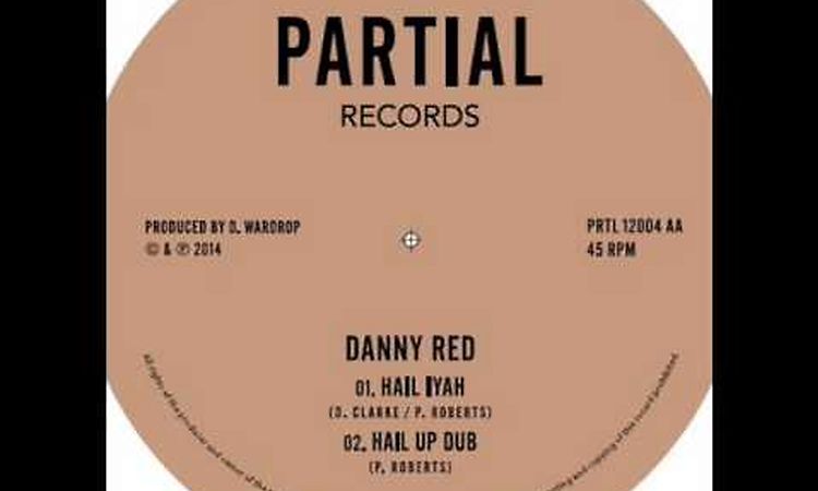 Danny Red - Hail Iyah - PRTL12004 AA Partial Records 12