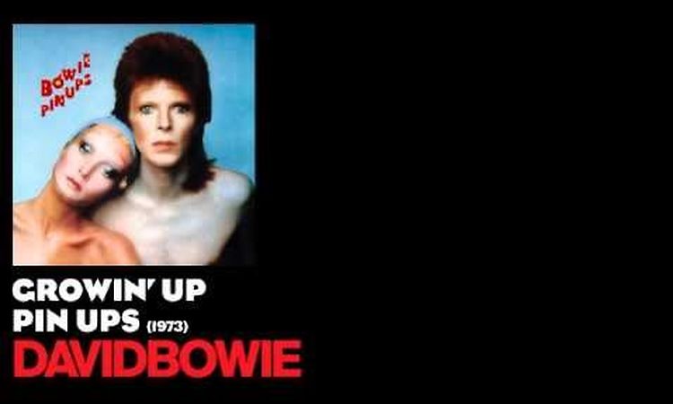 Growin' Up - Pin Ups [1973] - David Bowie