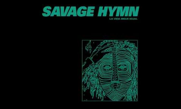 Savage Hymn - La Vida Sigue Igual