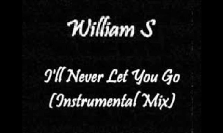 William S - i'll never let you go