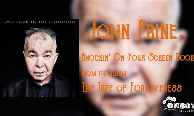 John Prine - Knockin' On Your Screen Door - The Tree of Forgiveness