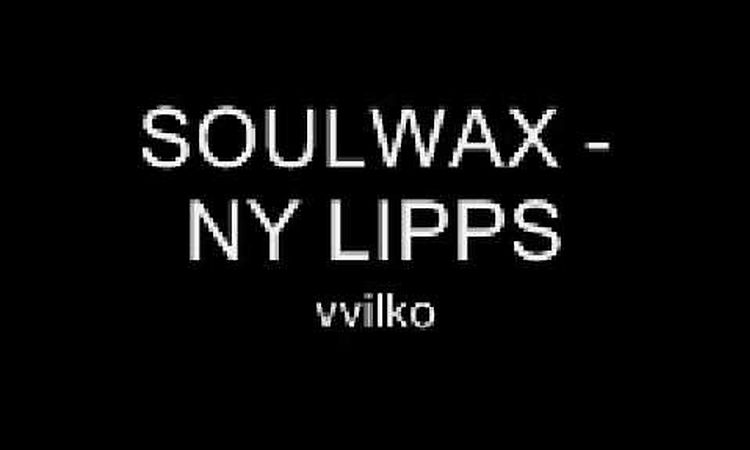 Soulwax - NY Lipps