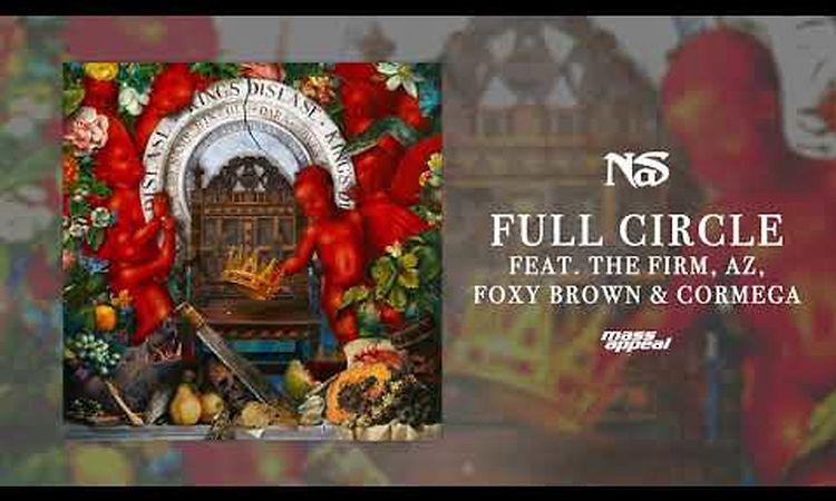 Nas Full Circle feat. The Firm, AZ, Foxy Brown, & Cormega (Official Audio)