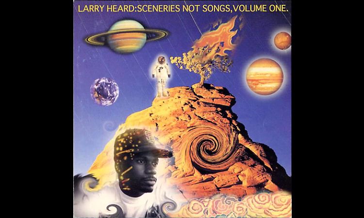 Larry Heard - Sceneries Not Songs Volume 1