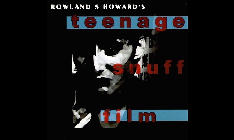 Rowland S. Howard – Autoluminescent