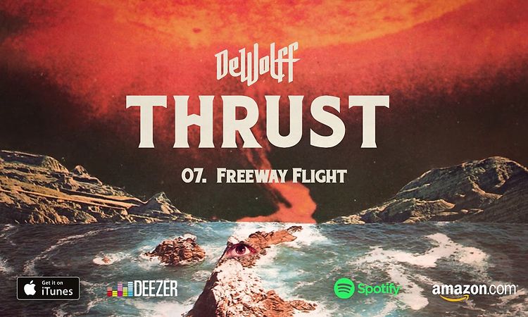 DeWolff - Freeway Flight (THRUST) 2018