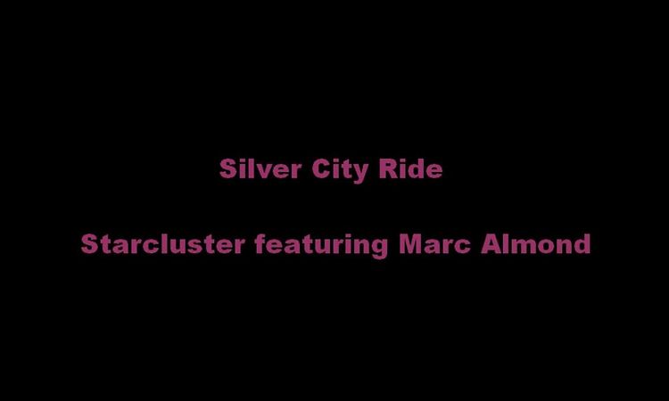 Silver City Ride - Starcluster featuring Marc Almond