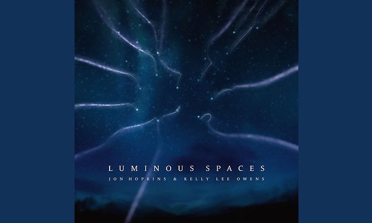 Luminous Spaces, Jon Hopkins & Kelly Lee Owens – 12