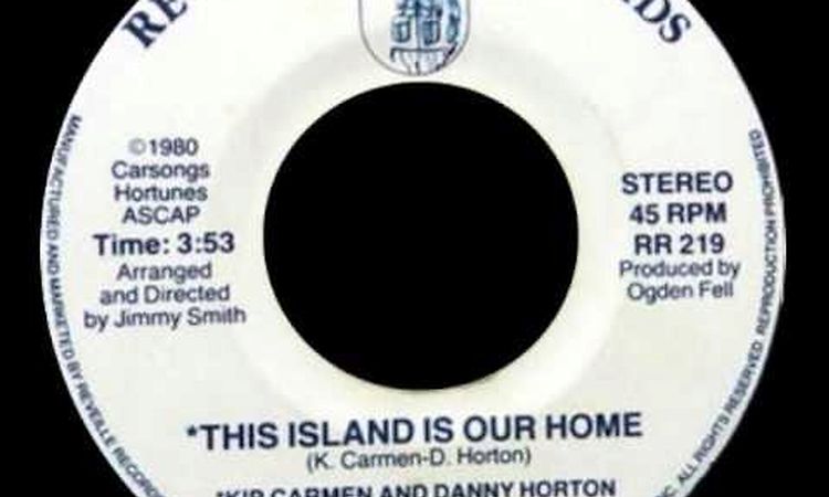 Kip carmen - This Island is Our Home (& Danny Horton - Might as well)