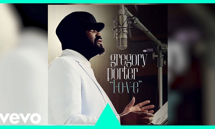 Gregory Porter - L-O-V-E (Official Audio)